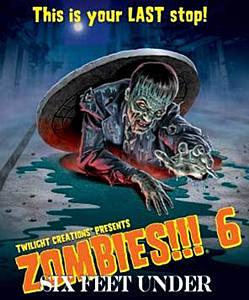 Zombies!!! 6 - Six Feet Under Zombies!!! 6 - Six Feet Under